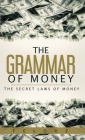 The Grammar of Money By Felouz Cover Image
