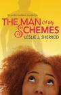 The Man of My Schemes By Leslie J. Sherrod Cover Image