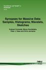 Synopses for Massive Data: Samples, Histograms, Wavelets, Sketches (Foundations and Trends(r) in Databases #9) By Graham Cormode, Minos Garofalakis, Peter J. Haas Cover Image