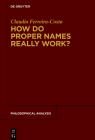 How Do Proper Names Really Work? (Philosophical Analysis) By Claudio Ferreira-Costa Cover Image