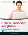 Html5, Javascript, and jQuery 24-Hour Trainer Cover Image