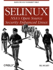 Selinux: NSA's Open Source Security Enhanced Linux Cover Image