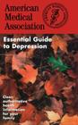 The American Medical Association Essential Guide to Depression Cover Image