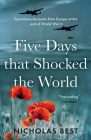 Five Days that Shocked the World By Nicholas Best Cover Image