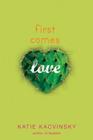 First Comes Love By Katie Kacvinsky Cover Image