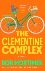 The Clementine Complex By Bob Mortimer Cover Image