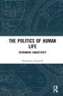 The Politics of Human Life: Rethinking Subjectivity Cover Image