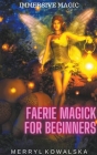 Faerie Magick for Beginners Cover Image
