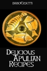 Delicious Apulian Repices By Dario Ersetti Cover Image