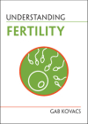 Understanding Fertility By Gab Kovacs Cover Image