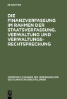 Die Finanzverfassung Im Rahmen Der Staatsverfassung. Verwaltung Und Verwaltungsrechtsprechung: Berichte Und Aussprache Zu Den Berichten in Den Verhand By Karl M. Hettlage (Contribution by), Theodor Maunz (Contribution by), Erich Becker (Contribution by) Cover Image