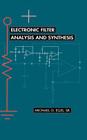 Electronic Filter Analysis and Synthesis By Michael G. Sr. Ellis Cover Image