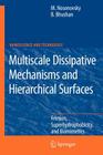Multiscale Dissipative Mechanisms and Hierarchical Surfaces: Friction, Superhydrophobicity, and Biomimetics (Nanoscience and Technology) By Michael Nosonovsky, Bharat Bhushan Cover Image