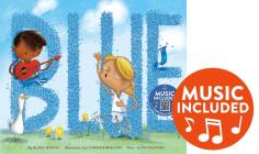 Blue (Sing Your Colors!) By Blake Hoena, Connah Brecon (Illustrator), Dean Jones (Producer) Cover Image