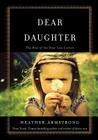 Dear Daughter: The Best of the Dear Leta Letters By Heather B. Armstrong Cover Image