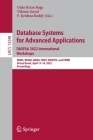 Database Systems for Advanced Applications. Dasfaa 2022 International Workshops: Bdms, Bdqm, Gdma, Iwbt, Maqtds, and Pmbd, Virtual Event, April 11-14, (Lecture Notes in Computer Science #1324) By Uday Kiran Rage (Editor), Vikram Goyal (Editor), P. Krishna Reddy (Editor) Cover Image