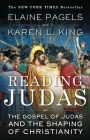 Reading Judas: The Gospel of Judas and the Shaping of Christianity Cover Image