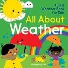 All About Weather: A First Weather Book for Kids Cover Image