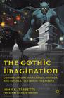 The Gothic Imagination: Conversations on Fantasy, Horror, and Science Fiction in the Media By John C. Tibbetts, Richard Holmes (Foreword by) Cover Image