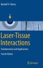 Laser-Tissue Interactions: Fundamentals and Applications By Markolf H. Niemz Cover Image