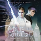 A Cruel and Fated Light By Ashley Shuttleworth, Mizuo Peck (Read by), Vikas Adam (Read by) Cover Image