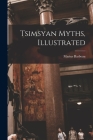 Tsimsyan Myths, Illustrated Cover Image