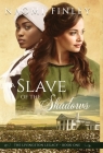 A Slave of the Shadows By Naomi Finley Cover Image