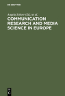 Communication Research and Media Science in Europe: Perspectives for Research and Academic Training in Europe's Changing Media Reality Cover Image