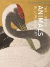 The Life of Animals in Japanese Art By Robert T. Singer (Editor), Masatomo Kawai (Editor), Barbara R. Ambros (Contribution by) Cover Image