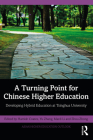 A Turning Point for Chinese Higher Education: Developing Hybrid Education at Tsinghua University By Hamish Coates (Editor), Yu Zhang (Editor), Manli Li (Editor) Cover Image