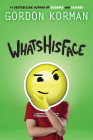 Whatshisface By Gordon Korman Cover Image