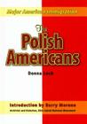The Polish Americans (Major American Immigration) By Donna Lock, Barry Moreno (Introduction by) Cover Image