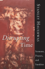 Disrupting Time By Stanley Hauerwas Cover Image