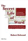 The Secret Life of Word: A Professional Writer's Guide to Microsoft Word Automation By Robert Delwood Cover Image