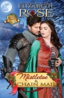 Mistletoe and Chain Mail: (Christmas) By Elizabeth Rose Cover Image