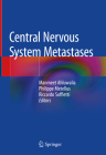 Central Nervous System Metastases By Manmeet Ahluwalia (Editor), Philippe Metellus (Editor), Riccardo Soffietti (Editor) Cover Image