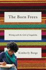 The Born Frees: Writing with the Girls of Gugulethu Cover Image