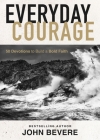 Everyday Courage: 50 Devotions to Build a Bold Faith By John Bevere Cover Image