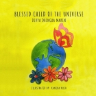 Blessed Child of The Universe By Kanika Kush (Illustrator), Aastha Taneja (Contribution by), Divya Dhingra Maken Cover Image