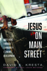 Jesus on Main Street: Good News through Community Economic Development Cover Image