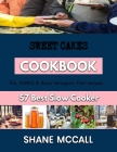 Sweet Cakes: healthy baking recipes By Shane McCall Cover Image