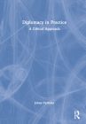 Diplomacy in Practice: A Critical Approach By Johan Verbeke Cover Image