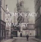 A Democracy of Imagery By Colin Westerbeck (Editor) Cover Image