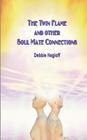 The Twin Flame and Other Soul Mate Connections (handy size) By Steve Kyte (Illustrator), Debbie Nagioff Cover Image