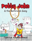 Potty John & the Bathroom Gang By Nance T. Young Cover Image