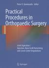 Practical Procedures in Orthopaedic Surgery: Joint Aspiration/Injection, Bone Graft Harvesting and Lower Limb Amputations Cover Image