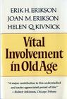 Vital Involvement in Old Age By Erik H. Erikson, Joan M. Erikson, Helen Q. Kivnick Cover Image