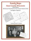 Family Maps of Dane County, Wisconsin By Gregory a. Boyd J. D. Cover Image