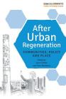 After Urban Regeneration: Communities, Policy and Place By Dave O'Brien (Editor), Peter Matthews (Editor) Cover Image