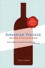 American Vintage: The Rise of American Wine By Paul Lukacs Cover Image